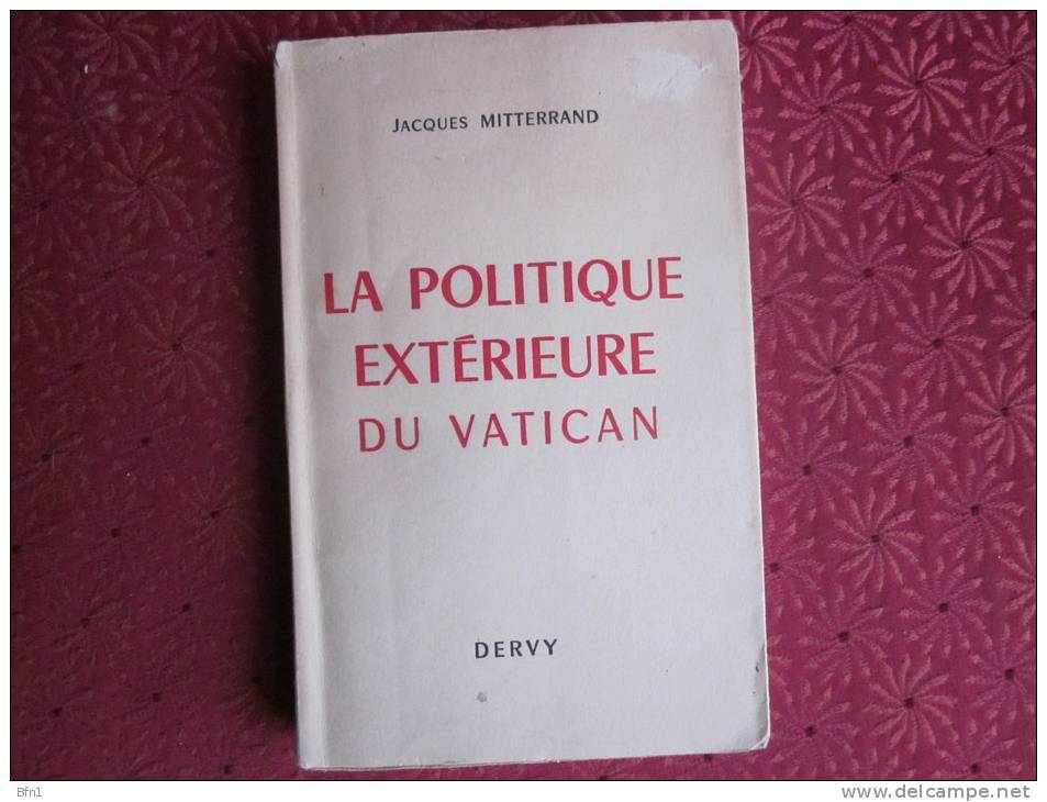 JACQUES MITTERRAND- 1959- LA POLITIQUE EXTERIEURE DU VATICAN- BELLE DEDICACE D´UN FRANC Maçon  A UN FRERE - Livres Dédicacés