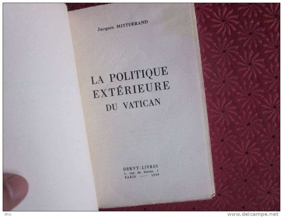 JACQUES MITTERRAND- 1959- LA POLITIQUE EXTERIEURE DU VATICAN- BELLE DEDICACE D´UN FRANC Maçon  A UN FRERE - Livres Dédicacés