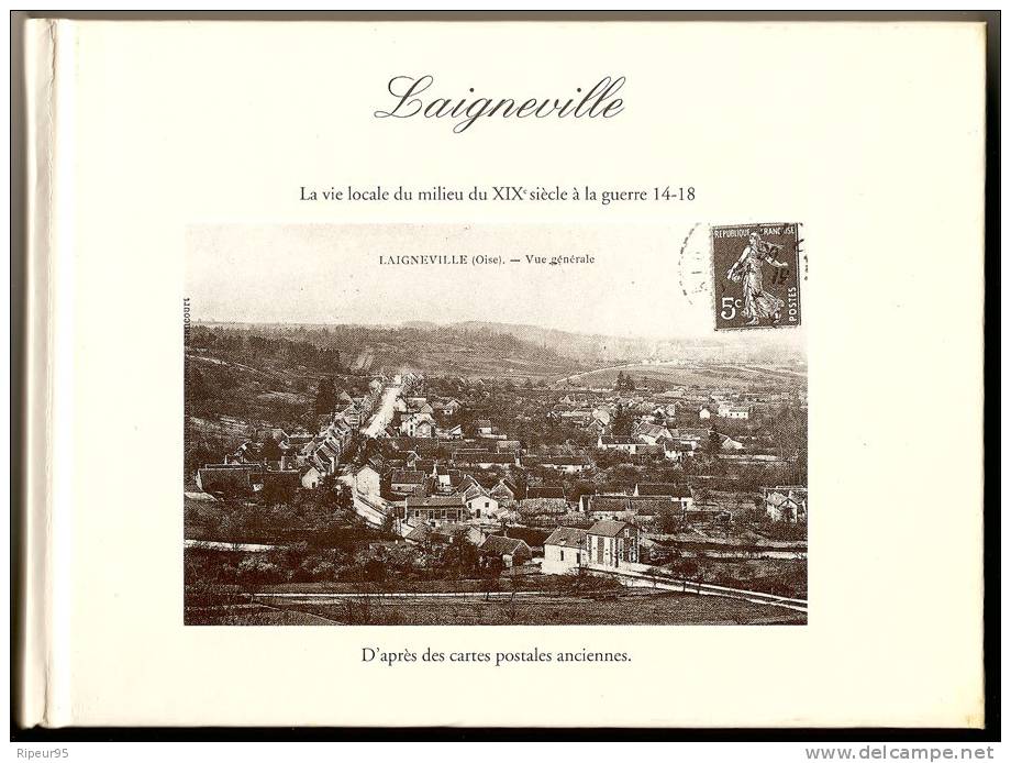 60 LAIGNEVILLE - La Vie Locale Du Milieu 19 Eme Siecle A La Guerre 14-18 - Picardie - Nord-Pas-de-Calais