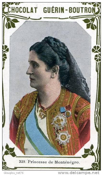 CHROMO CHOCOLAT GUERIN-BOUTRON..No 329..PRINCESSE DE MONTENEGRO  ..DEBUT DES ANNEES 1900.. - Guerin Boutron