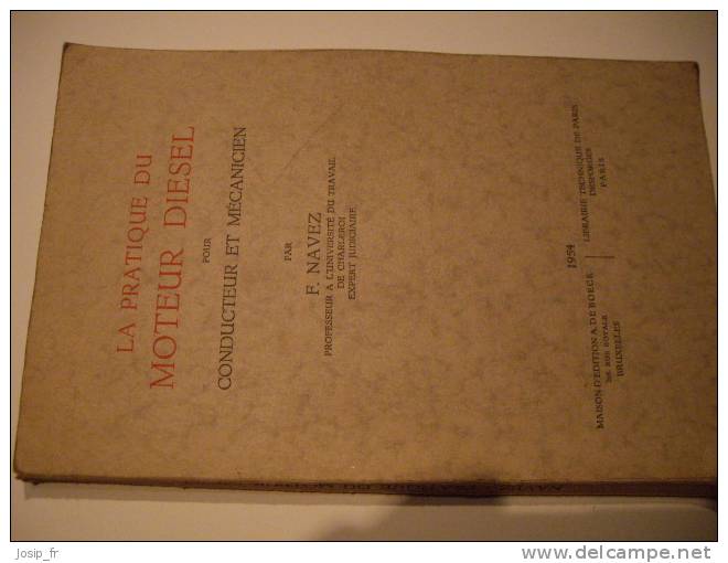 La PRATIQUE Du MOTEUR DIESEL Pour CONDUCTEUR Et MéCANICIEN (Navez 1954) - Auto