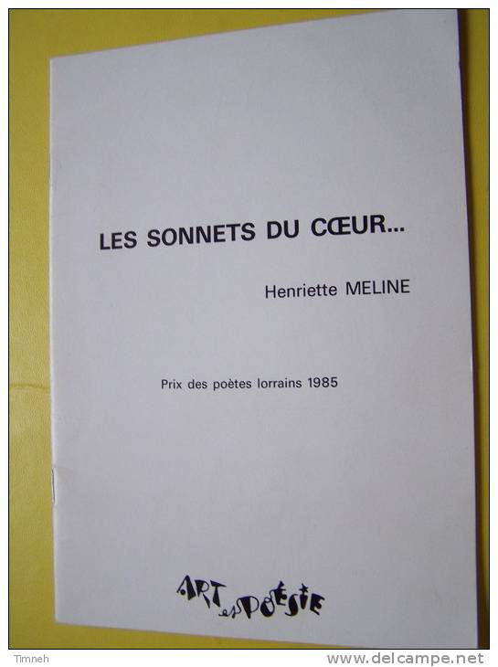 LES SONNETS DU COEUR - Henriette MELINE - Prix Des Poètes Lorrains 1985 - ART Et POESIE - - Franse Schrijvers