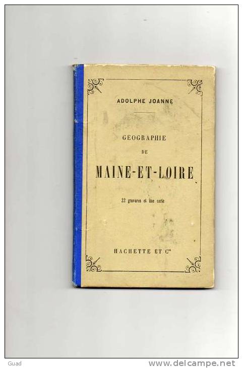 GUIDES JOANNE  GEOGRAPHIE DU MAINE ET LOIRE 1883 -  22 GRAVURES ET UNE CARTE - 1801-1900