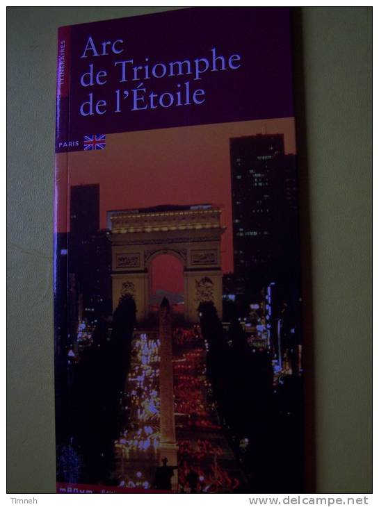 EN ANGLAIS - Arc De Triomphe De L Etoile PARIS  - 2003 Itineraires Editions Du Patrimoine - - Cultura