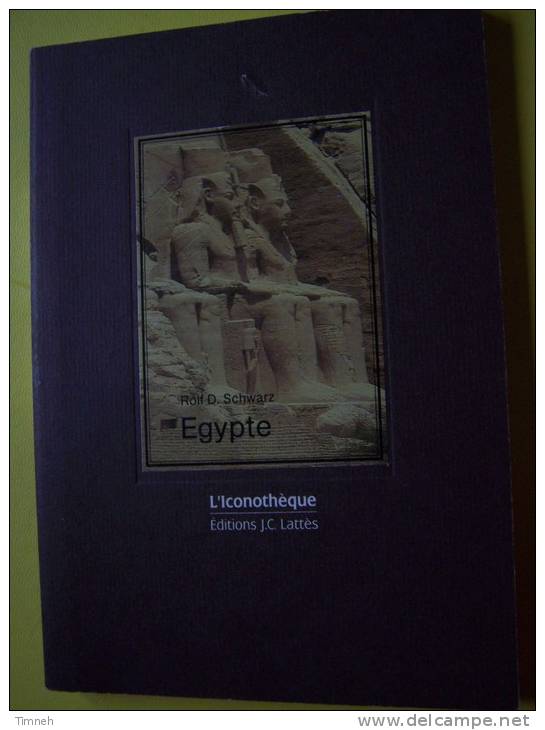 Egypte - L Iconothèque - Au Fil Du Nil-  1990 Editions J.C. Lattès - Rolf D. Schwarz - - Ontwikkeling