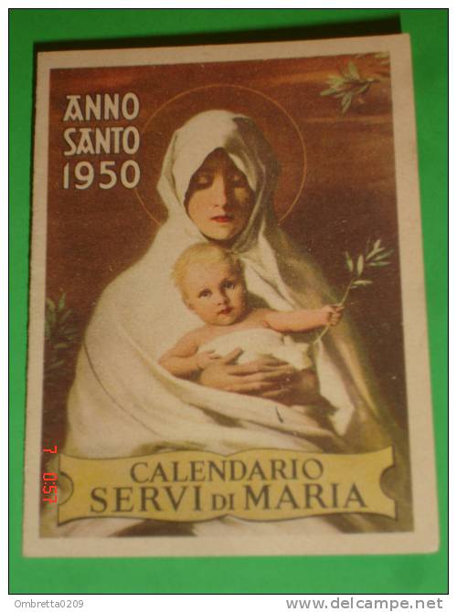 ANNO SANTO 1950 Calendarietto - Madonna Regina Della Pace SERVI Di MARIA / Santino Grafiche  I.G.A.P.Roma Via Aracoeli - Petit Format : 1941-60