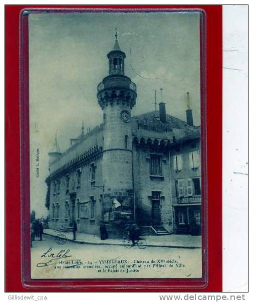 - YSSINGEAUX - Château Du XV°S Occupé Aujourd'hui Par L'Hotel De Ville Et Le Palais De Justice - Yssingeaux