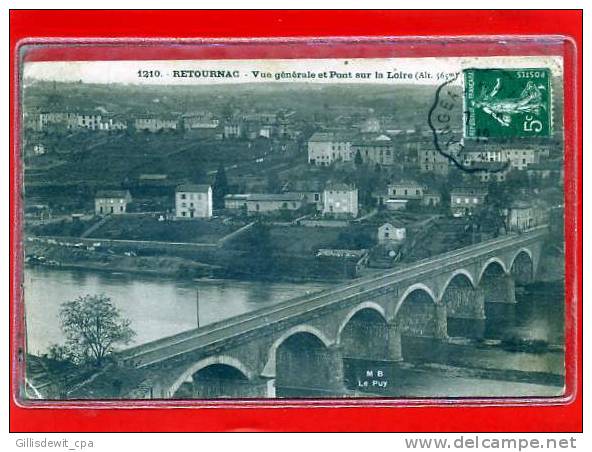 - RETOURNAC - Vue Générale Et Pont Sur La Loire - Retournac