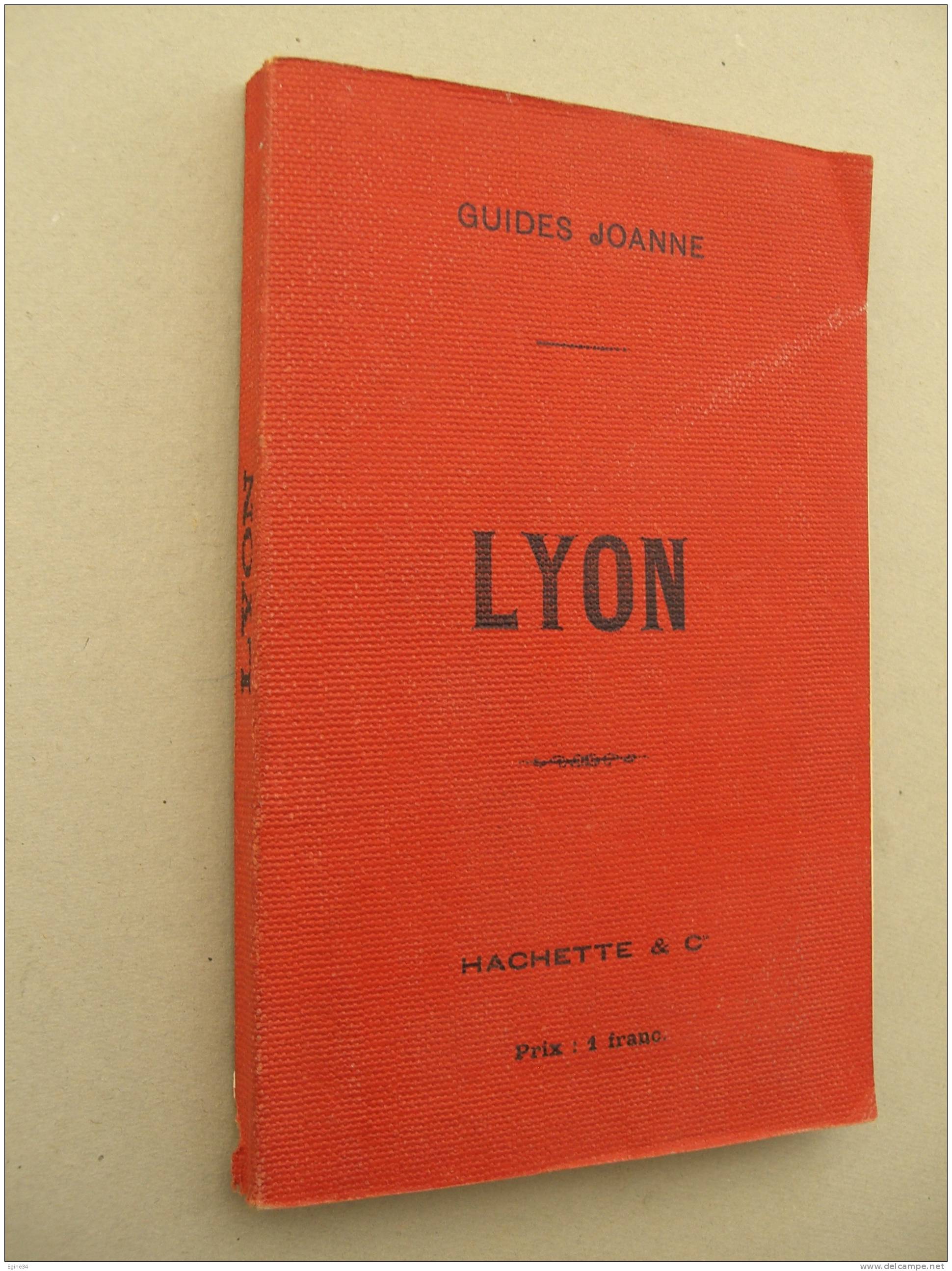 GUIDES JOANNE  - LYON  Et Ses Environs  -  Exercice 1896-1897 - Rhône-Alpes
