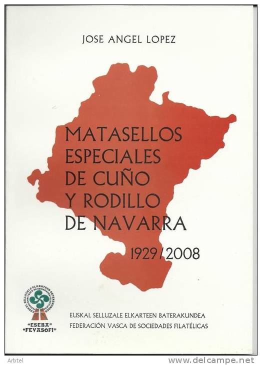 NAVARRA CATALOGO DE MATASELLOS Y RODILLOS DE NAVARRA 1929-2008, 50 PAGS. RECOGE POR CADA LOCALIDAD LOS MATASELLOS,Y RODI - Otros & Sin Clasificación