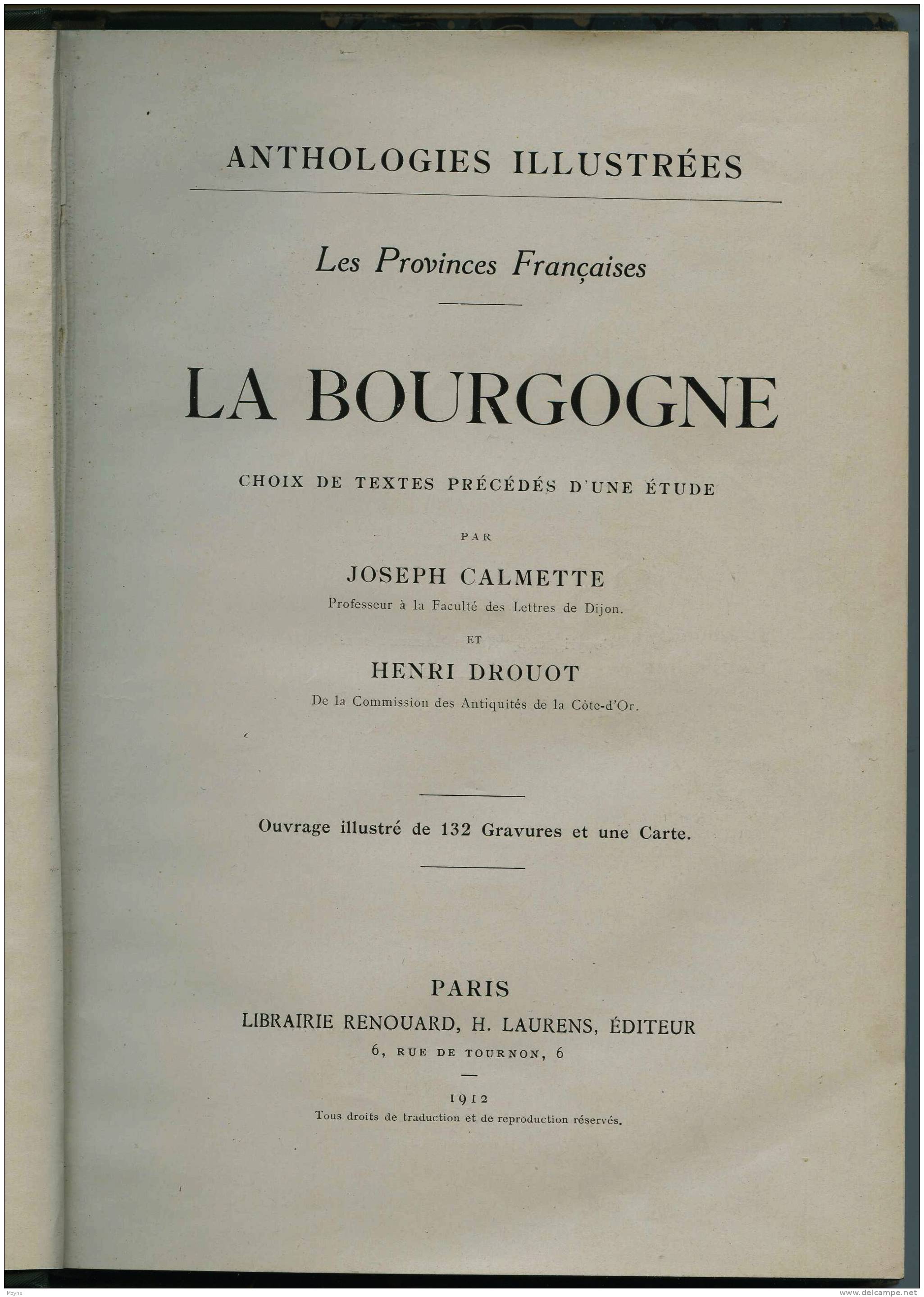 LA BOURGOGNE. - Par :  CALMETTE (Joseph) Et DROUOT (Henri). - Morvan - Auxois- .Arnay - La Cote - Dijon - Val De Saone - Limousin