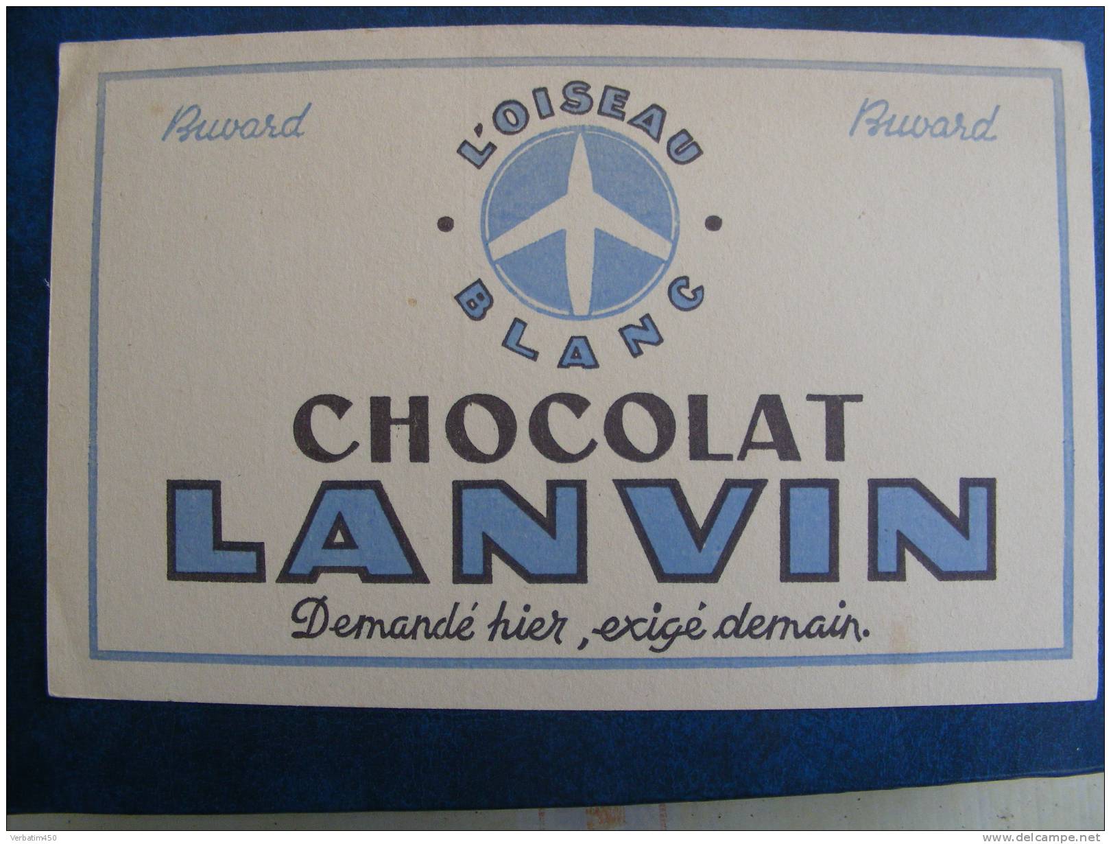 BUVARD...CHOCOLAT LANVIN ..L OISEAU BLEU..DEMANDE HIER  EXIGE DEMAIN..BEL ETAT - Kakao & Schokolade