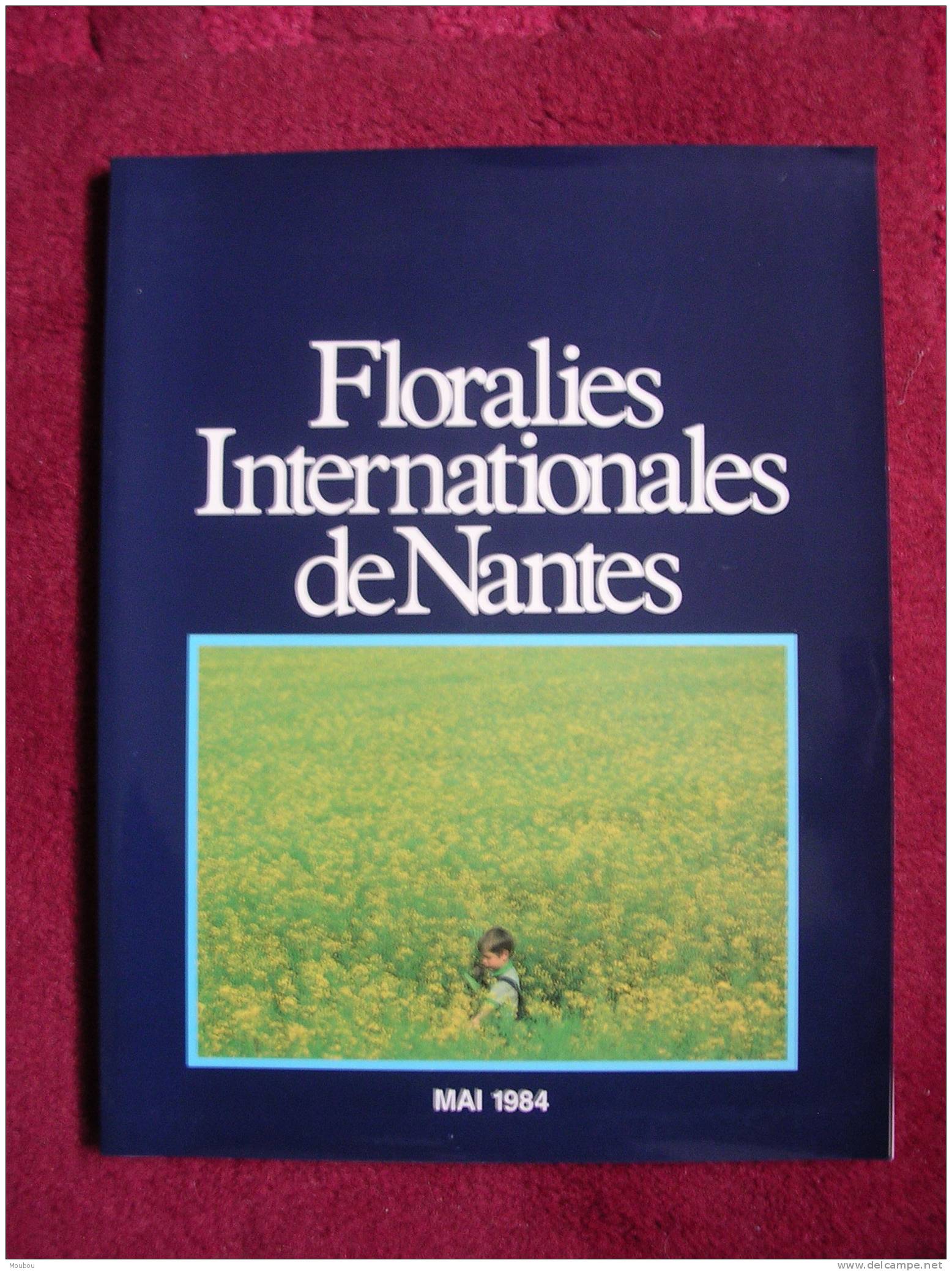 Album Souvenir Des Floralies Internationales De Nantes1984 - Pays De Loire