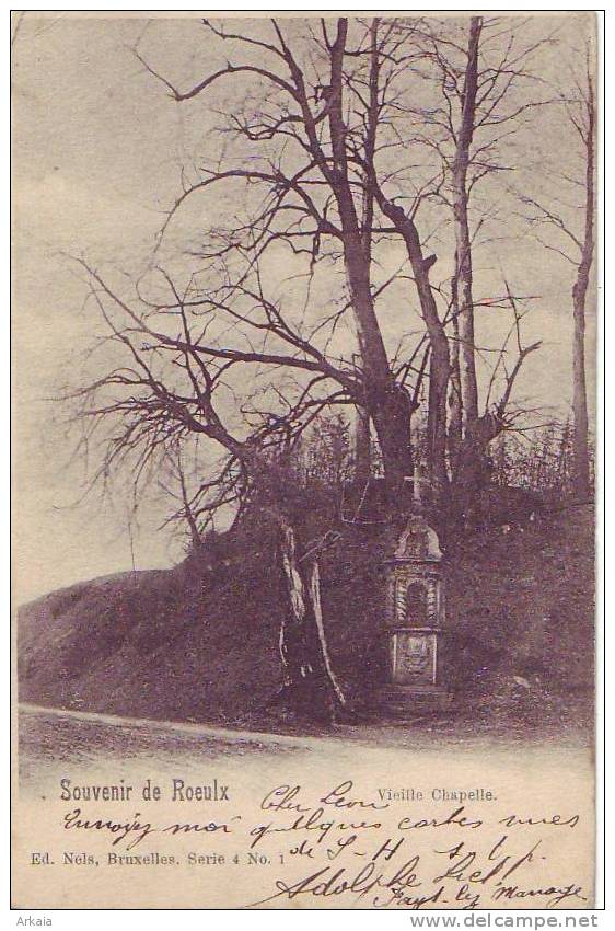 LE ROEULX = Souvenir = Vieille Chapelle (Nels  Bxl  S.4  N° 1) 1901 - Le Roeulx