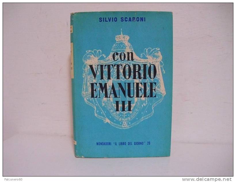 S.Scaroni / CON  VITTORIO  EMANUELE  III - Alte Bücher