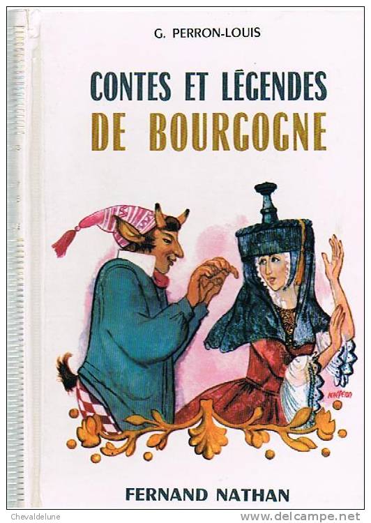 [ENFANTINA]  : G. PERRON-LOUIS : CONTES ET LEGENDES DE BOURGOGNE 1970 - Racconti