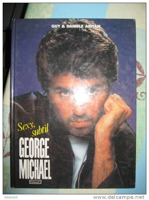 LIVREde GEORGE MICHAEL Sexy Subtil 1988 De GUY & DANIELE ABITAN Edition N° 1 - 80 Pages - Musique