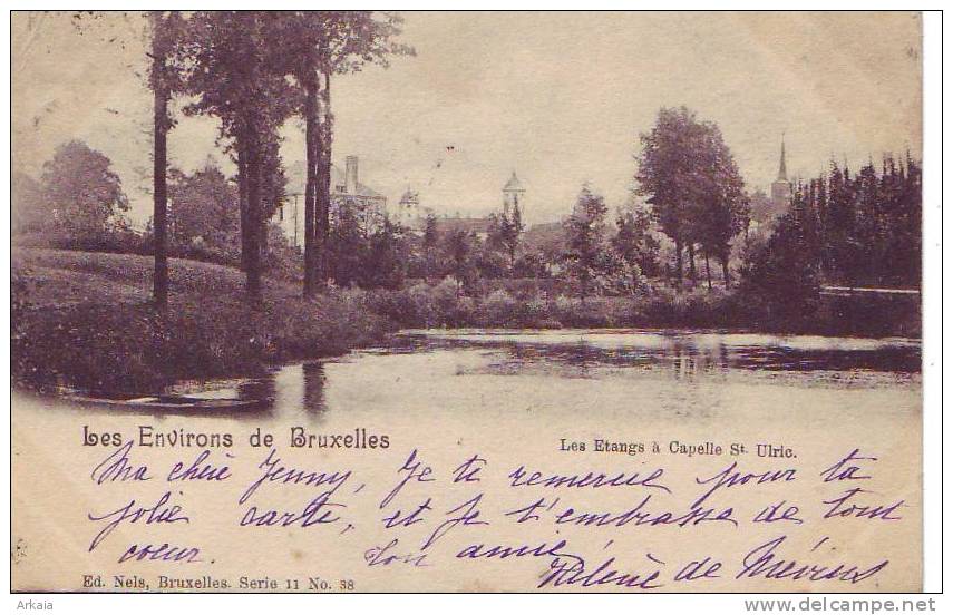 CAPELLE SAINT ULRIC = Les Environs De Bruxelles = Les étangs  (Nels  Bxl  S.11  N° 38) 1900 - Autres & Non Classés