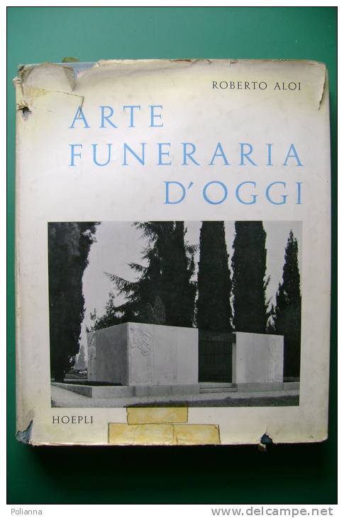 PEI/2 Aloi ARTE FUNERARIA Architettura Monumentale-crematori-cimiteri Hoepli 1959/Mon.Mathausen/Sacrario Mil. El Alamein - Arte, Architettura