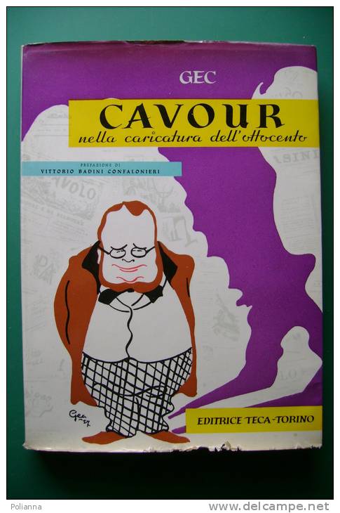 PEI/3 Gec CAVOUR NELLA CARICATURA DELL'OTTOCENTO Ed.Teca 1957/RISORGIMENTO/SATIRA - Humoristiques