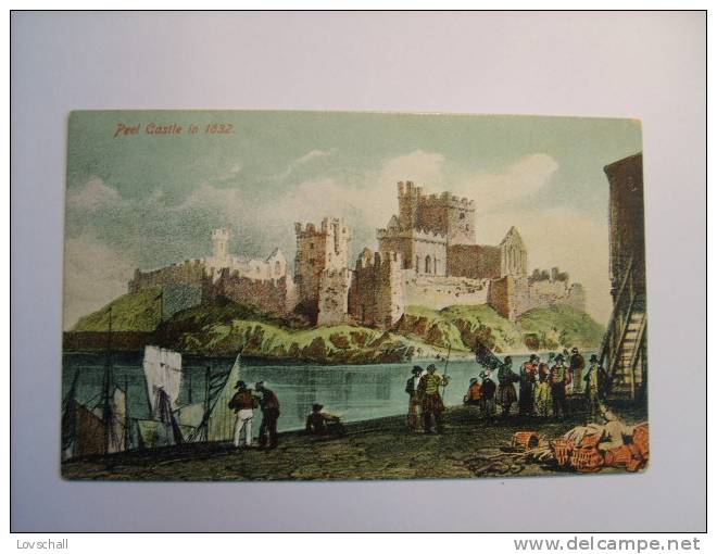 Peel Castle In 1832.  (21 - 5 - 1908) - Isle Of Man