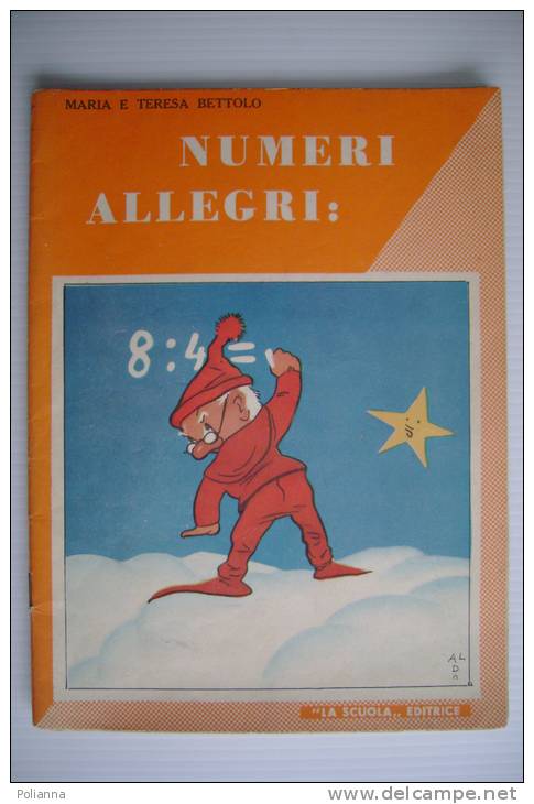 PEI/31 Collana Arcobaleno : M.e T.Bettolo NUMERI ALLEGRI : LA DIVISIONE La Scuola Ed. 1953. Illustrazioni C.La Duca - Old