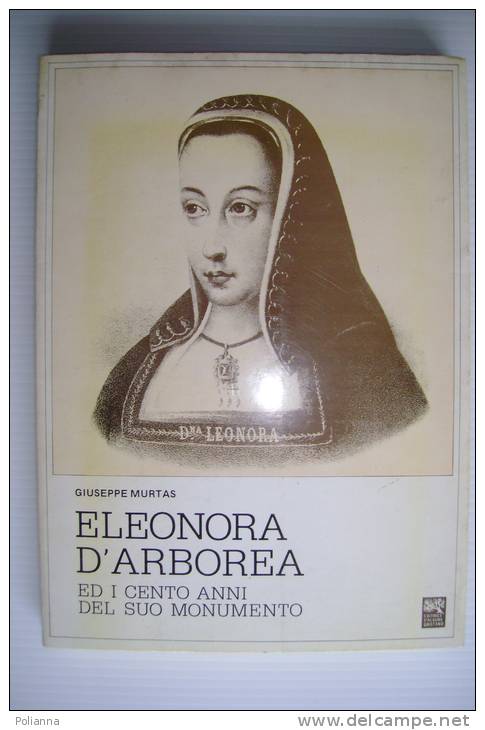 PEI/41 Giuseppe Murtas ELEONORA D'ARBOREA E I CENTO ANNI DEL SUO MONUMENTO Ed.S'Alvure-Oristano 1981 - Religione
