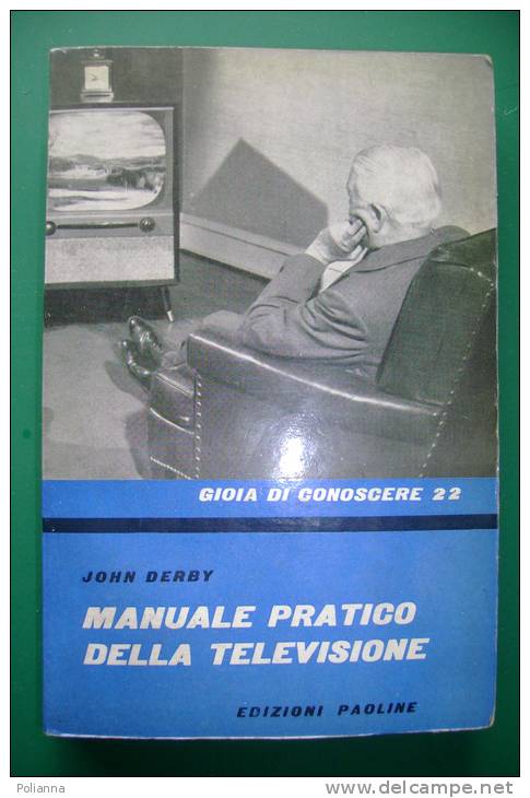 PEI/49 John Derby MANUALE PRATICO DELLA TELEVISIONE Ed.Paoline 1962/TV - Televisión