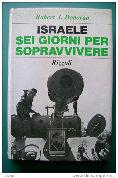 PEI/52 Robert J.Donovan ISRAELE Sei Giorni Per Vivere Rizzoli I^ Ed.1967/MILITARE/GUERRA - Italiaans