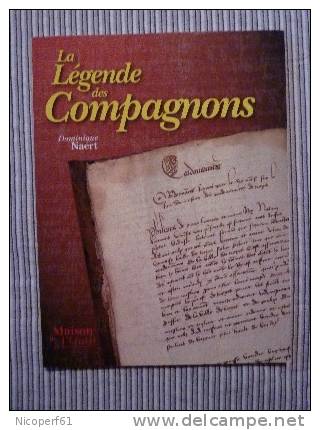 La Légende Des Compagnons - Dominique Naert - Maison De L'Outil Et De La Pensée Ouvrière - History