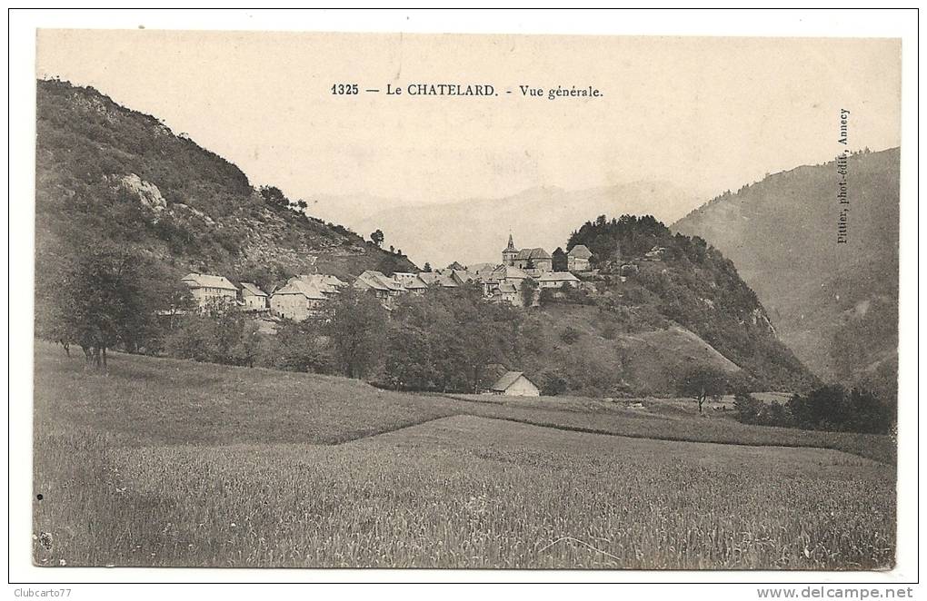 Le Chatelard  (73) : Vue Générale En 1910. - Le Chatelard
