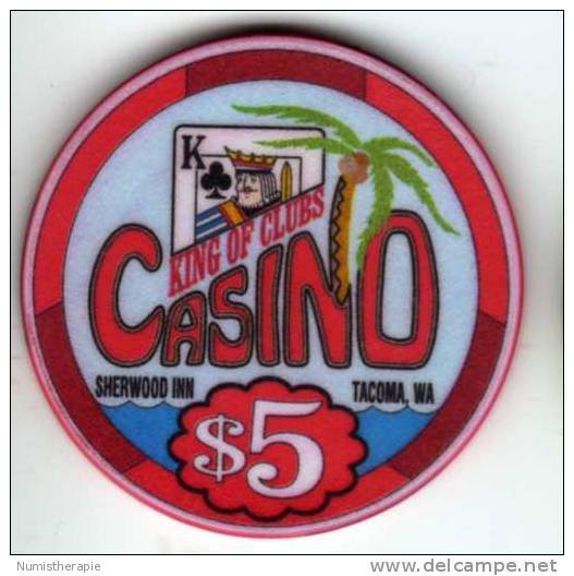 Jeton Chip De Casino à Tacoma Washington : King Of Clubs Casino Sherwood Inn $5 (Fantasie?) - Casino