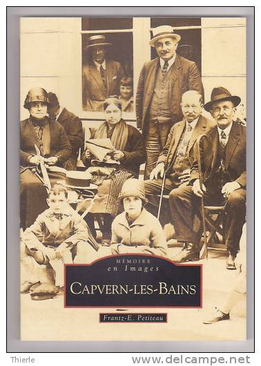 CAPVERN-LES-BAINS - CPA Pyrennées - Livre Tarbes Pau Régionalisme Mémoires En Images - Aquitaine