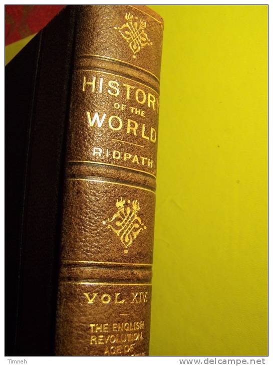 HISTORY OF THE WORLD RIDPATH - VOL. XIV - Book XVIII - XIX - XX -1899 - English Revolution - Age Frederick Th Great .. - 1850-1899