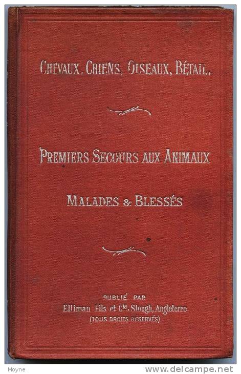 PREMIERS SECOURS AUX ANIMAUX MALADES ET BLESSES. - Chevaux, Chiens, Oiseaux, Bétail :- Elliman Sons, 1900. - Dieren