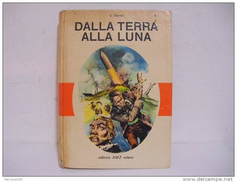 J.Verne / DALLA  TERRA  ALLA  LUNA - Classiques