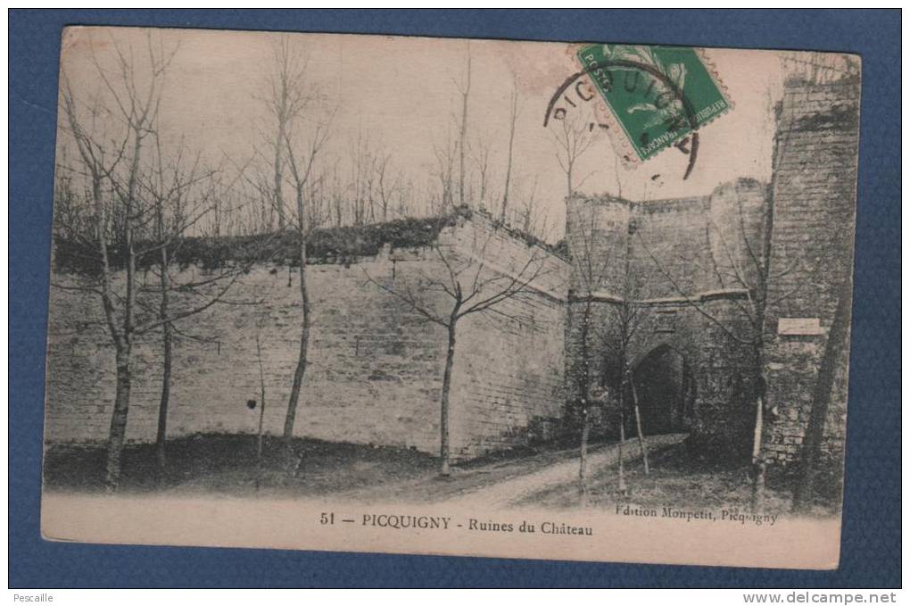 80 SOMME - CP PICQUIGNY - RUINES DU CHATEAU - EDITION MONPETIT PICQUIGNY N°51 - LELONG AMIENS VISE PARIS N°51 - Picquigny