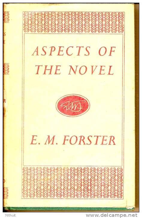 E. M. FORSTER - Aspects Of The Novel - Editions Edward Arnold - Proeven En Redevoeringen