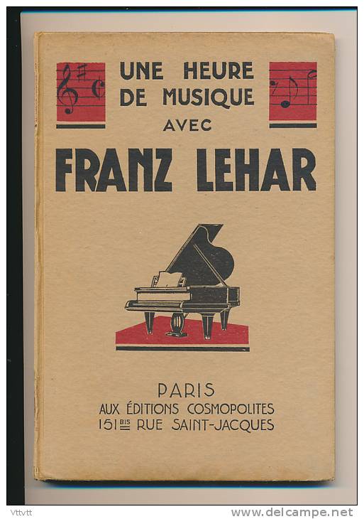 "Une Heure De Musique Avec Franz Lehar" (1930) Texte De André Rivoire, Paroles Et Musiques, 60 Pages - J-L