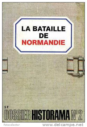 La Bataille De Normandie Dossier Historama N° 2 Sous La Direction De Louis Garros - Français