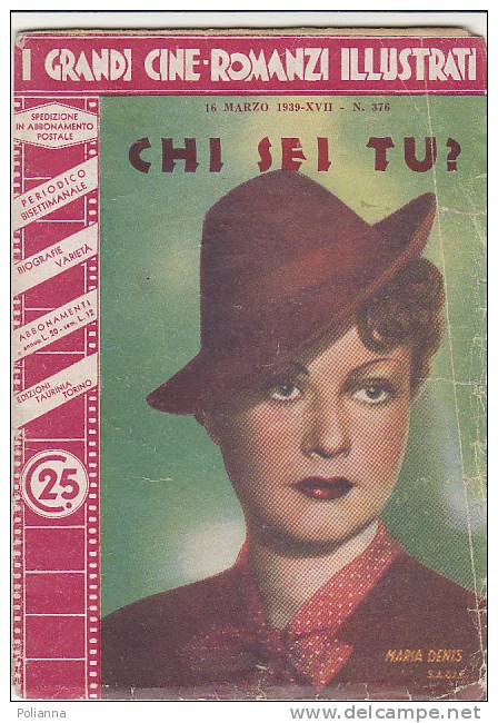 B0695 - I Grandi Cine-Romanzi Illustrati - CHI SEI TU ?. In Cop. Maria Denis Tip.Ed. Taurinia 1939 - Cine