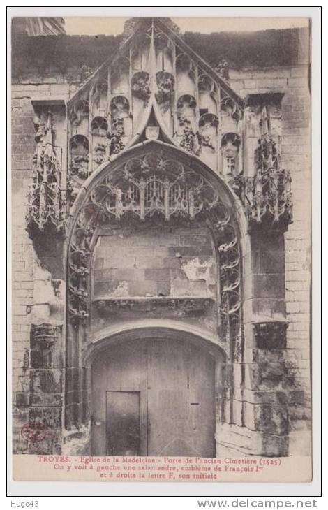 TROYES - EGLISE DE LA  MADELEINE - PORTE DE L' ANCIEN CIMETIERE - A GAUCHE UNE SALAMANDRE EMBLEME DE FANCOIS 1er - Troyes