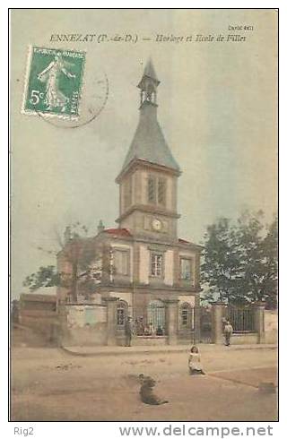 63 - ENNEZAT,  HORLOGE ET ECOLE DE FILLES - ECRITE - Ennezat