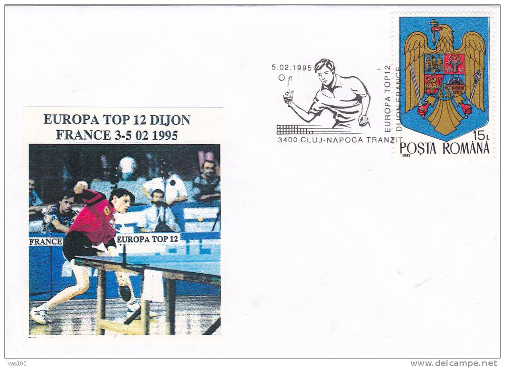 EUROPA TOP 12 - DIJON FRANCE 1995 Cover With TABLE TENNIS Obliteration Concordante CLUJ-NAPOCA ROMANIA - Tischtennis