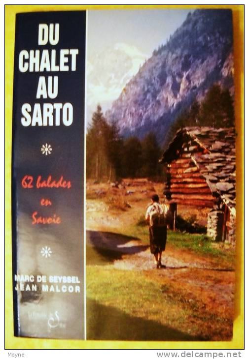 DU CHALET AU SARTO - 62 BALLADES EN SAVOIE - Par Marc De Seyssel Et Jean Malcor   1997  - Dédicacé - épuisé ?? - Alpes - Pays-de-Savoie