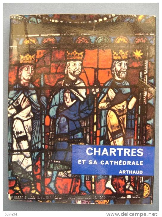 Editions ARTHAUD  - Jean Villette - Chartres Et Sa Cathédrale - 1962 - Normandie