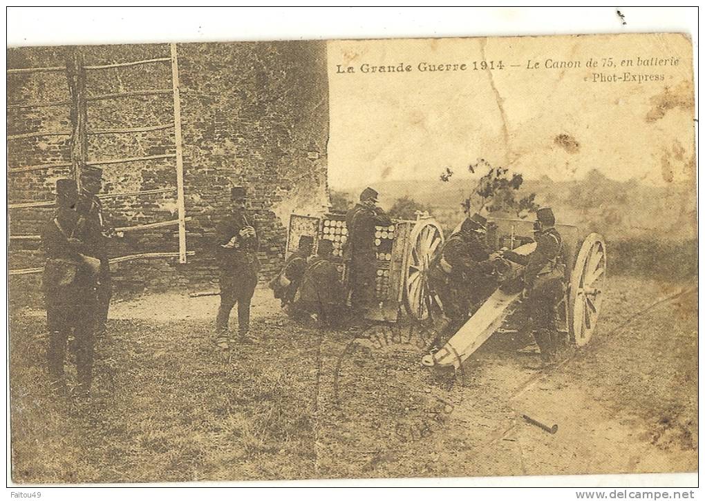 Guerre De 1914, Le Canon De 75 En Batterie  ( Att Carte Un Peu Abime) 211 - Weltkrieg 1914-18