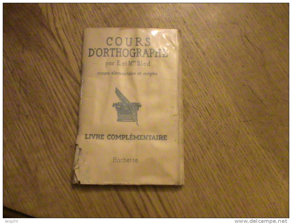 Cours D Orthogrphe Par E Et Mme Bled Cours Moyen Livre Complelentaire En L Etat - Über 18