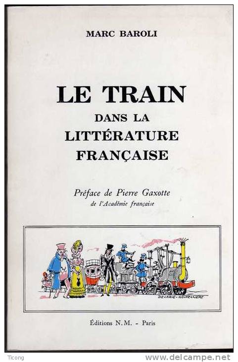 LE TRAIN DANS LA LITTERATURE FRANCAISE - MARC BAROLI, COUVERTURE SIGNEE DELARUE NOUVELLIERE - EO 1964 - Chemin De Fer & Tramway