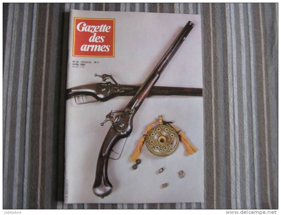 LA GAZETTE DES ARMES N° 81  Armement Pistolet Revolver Fusil  Baïonette Poignard Dague Guerre War  WW II Empire - Waffen